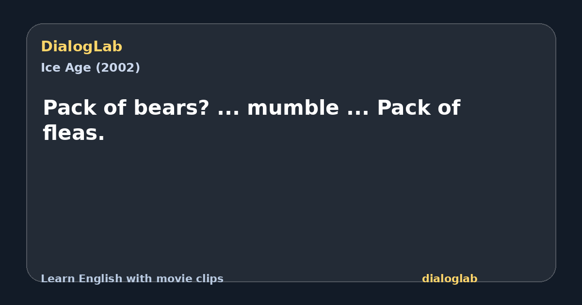 Share card for Pack of bears? ... mumble ... Pack of fleas.