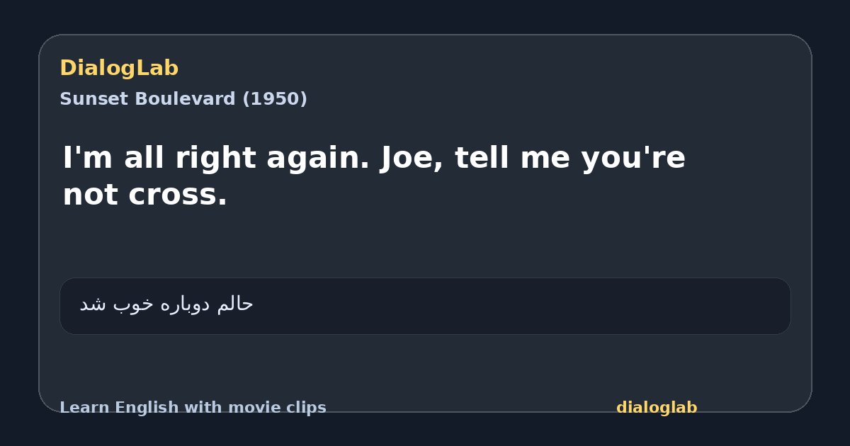 Share card for I'm all right again. Joe, tell me you're not cross.