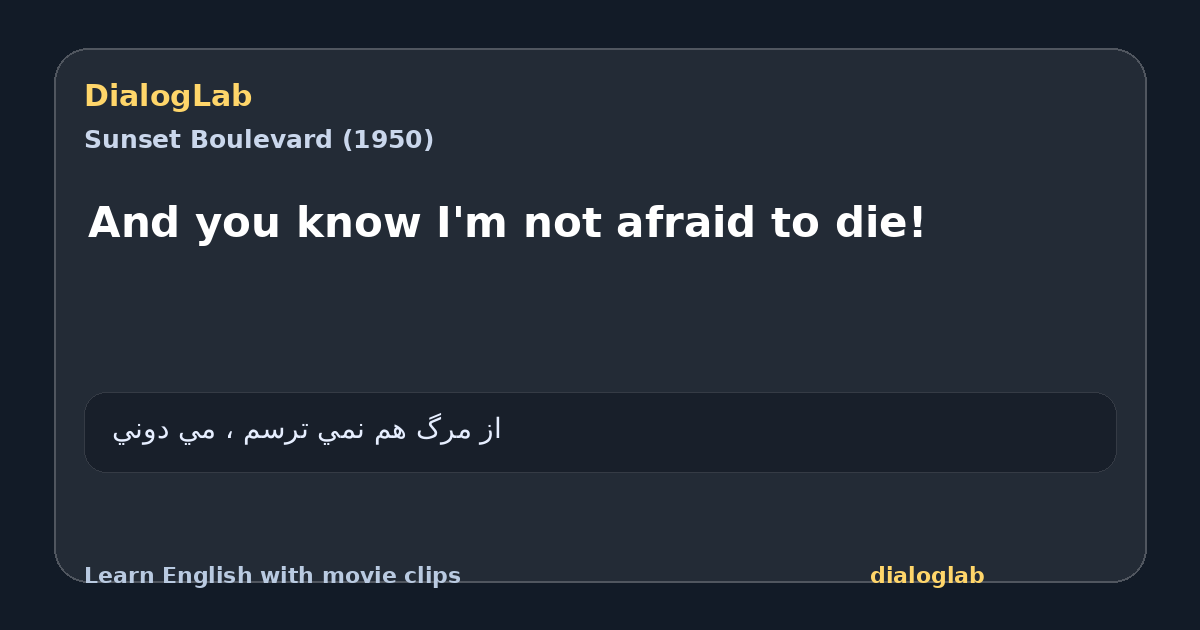 Share card for And you know I'm not afraid to die!