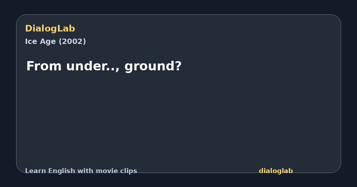 Share card for From under.., ground?