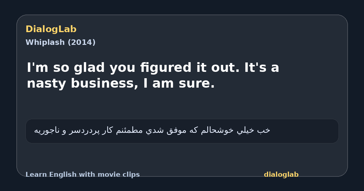 Share card for I'm so glad you figured it out. It's a nasty business, I am sure.