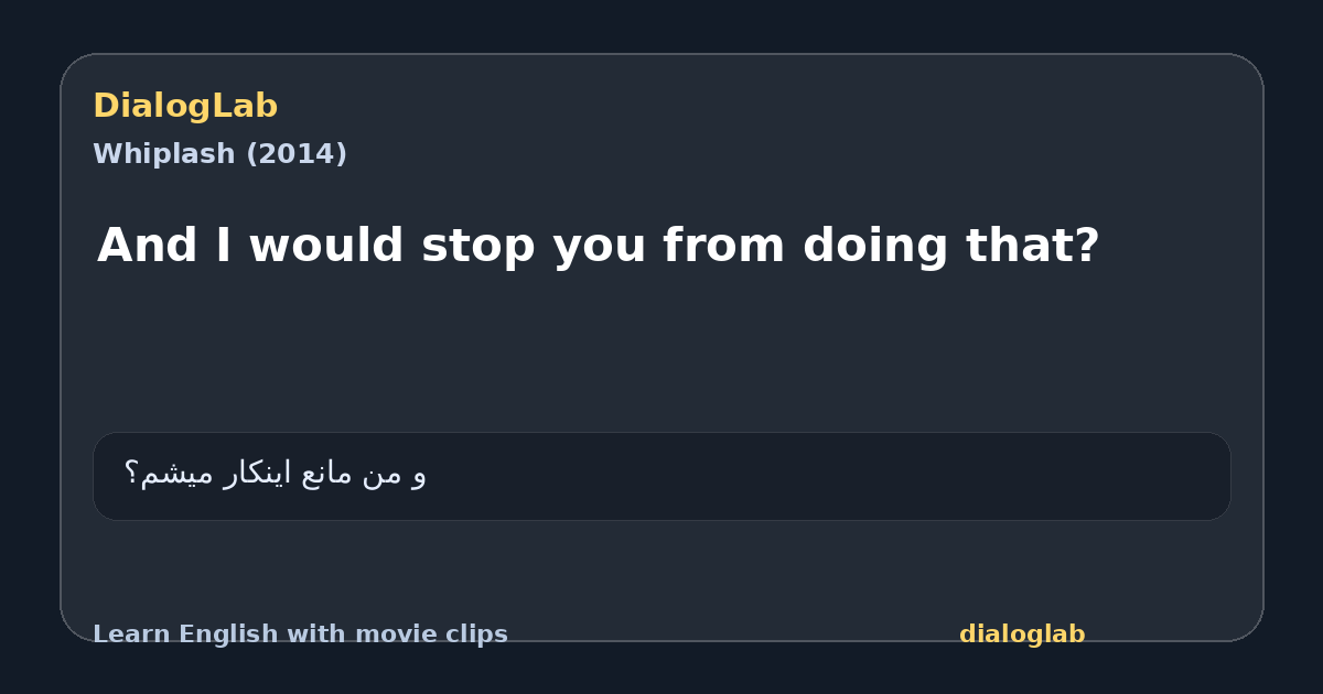 Share card for And I would stop you from doing that?