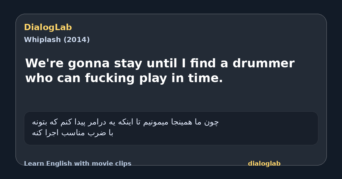 Share card for We're gonna stay until I find a drummer who can fucking play in time.