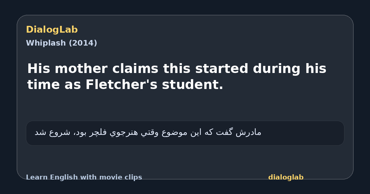 Share card for His mother claims this started during his time as Fletcher's student.