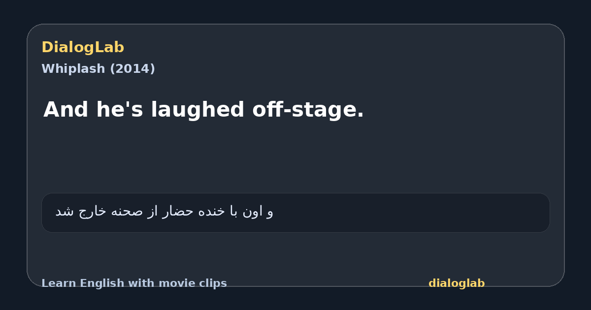 Share card for And he's laughed off-stage.