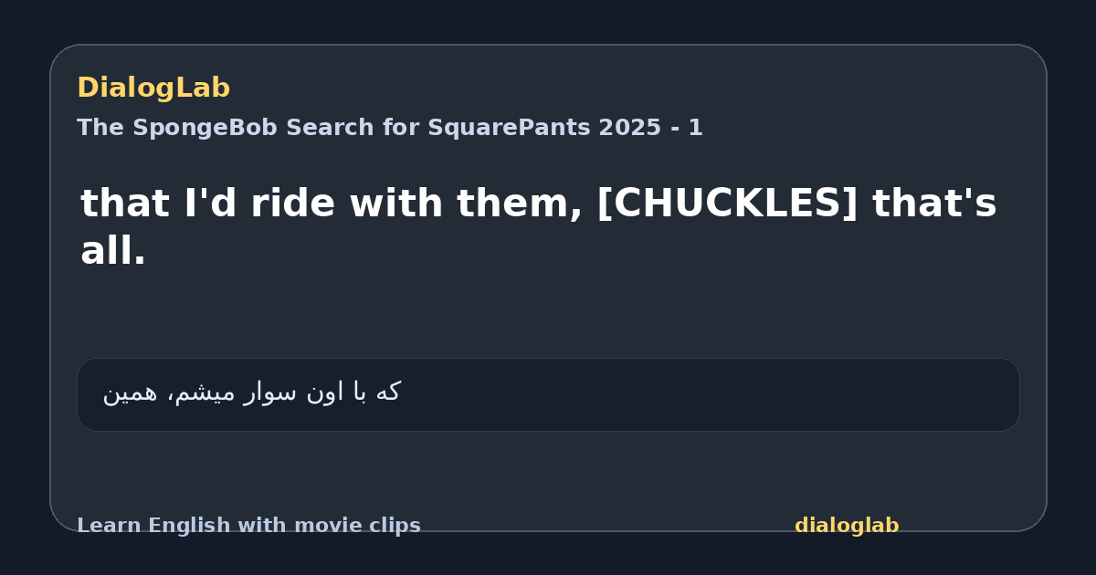Share card for that I'd ride with them, [CHUCKLES] that's all.