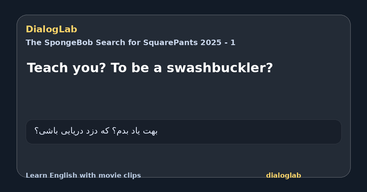 Share card for Teach you? To be a swashbuckler?