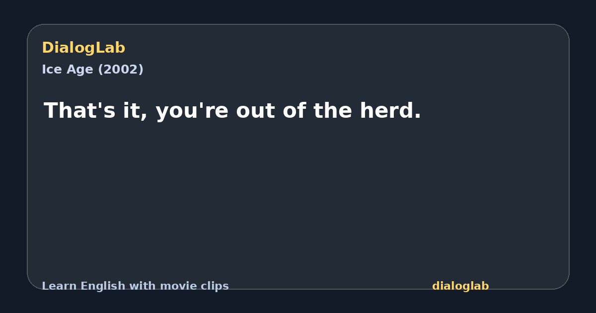 Share card for That's it, you're out of the herd.