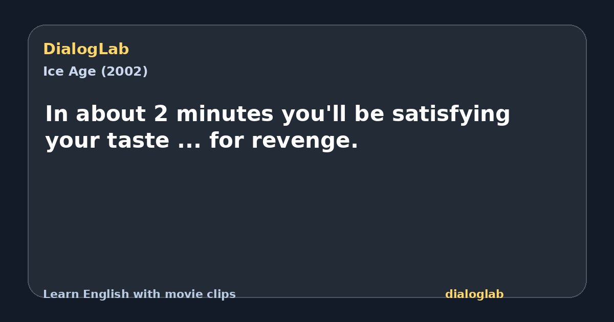 Share card for In about 2 minutes you'll be satisfying your taste ... for revenge.