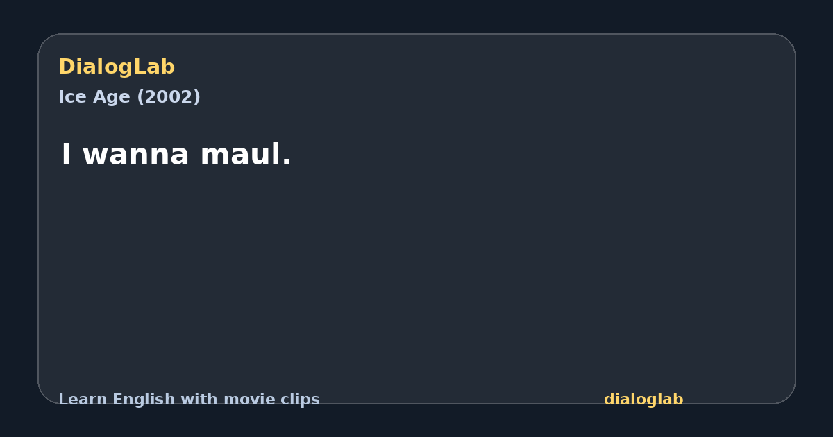 Share card for I wanna maul.