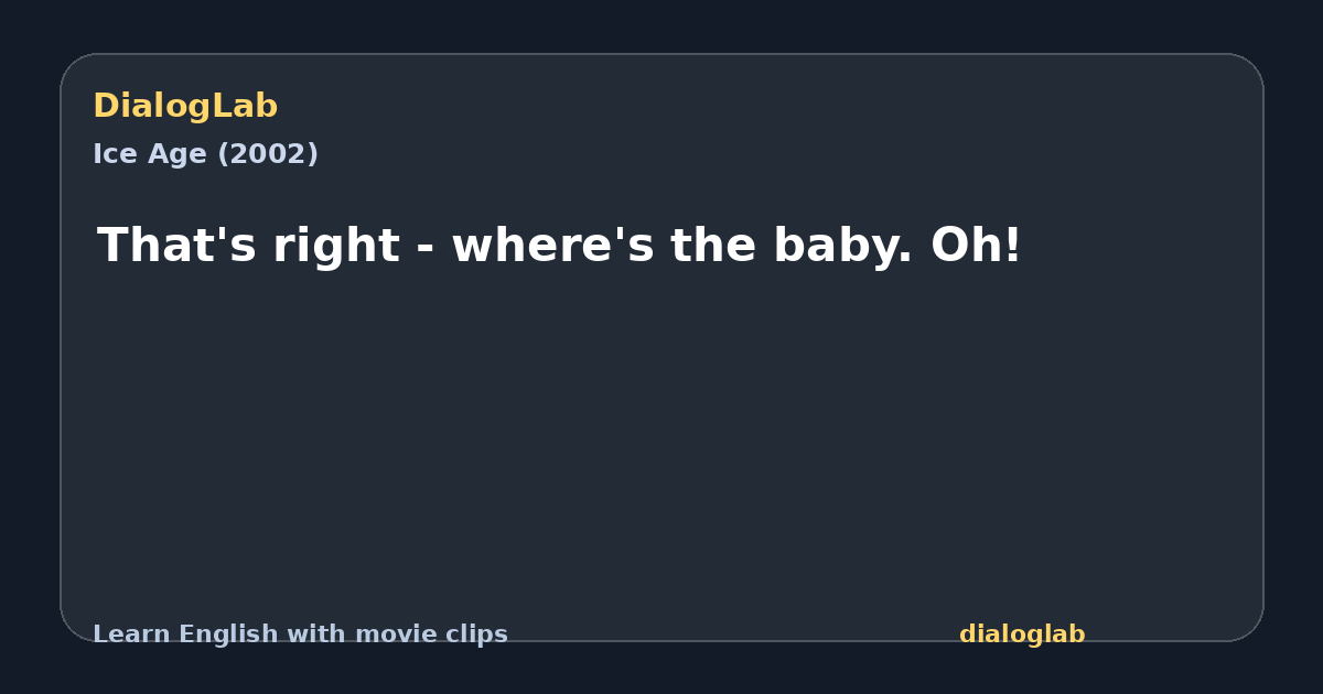 Share card for That's right - where's the baby. Oh!