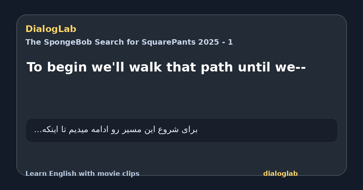 Share card for To begin we'll walk that path until we--