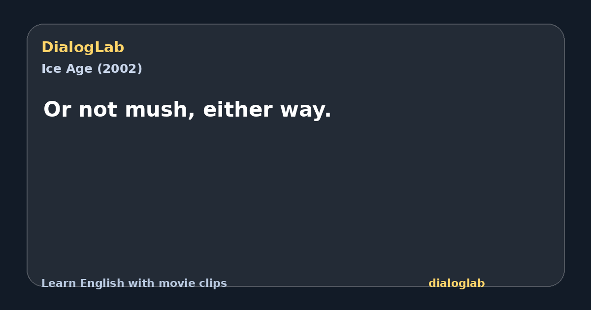 Share card for Or not mush, either way.