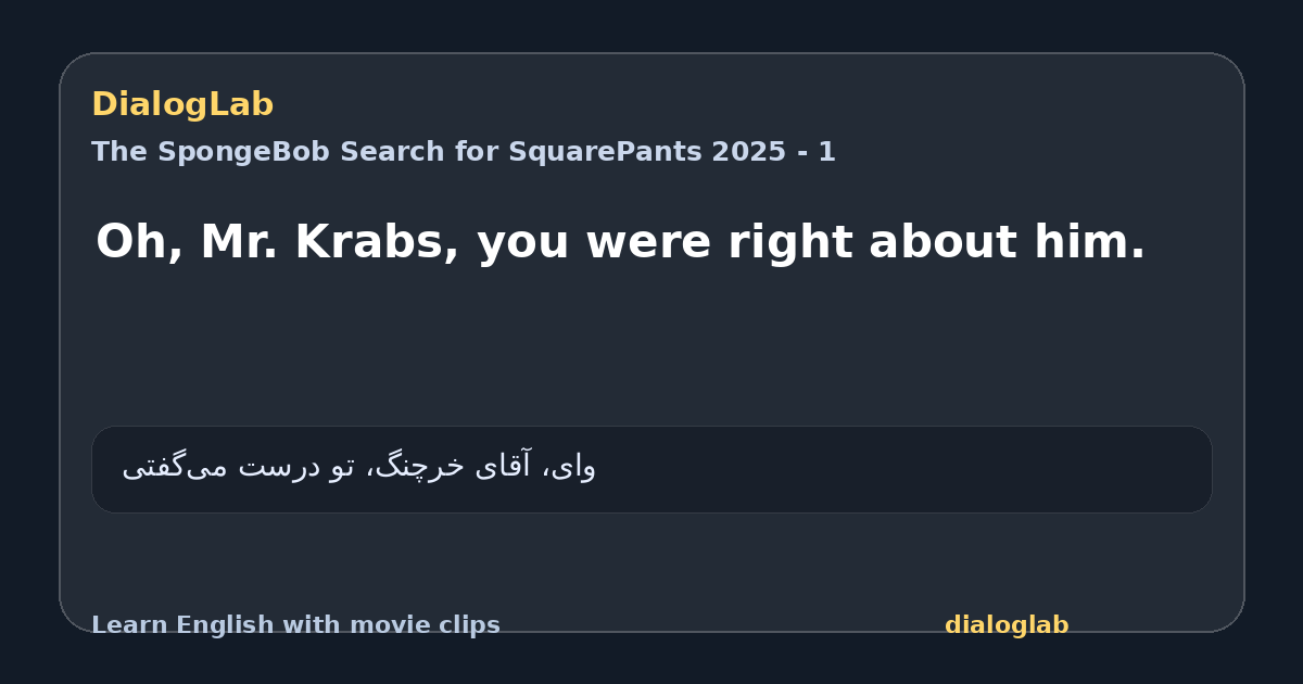 Share card for Oh, Mr. Krabs, you were right about him.