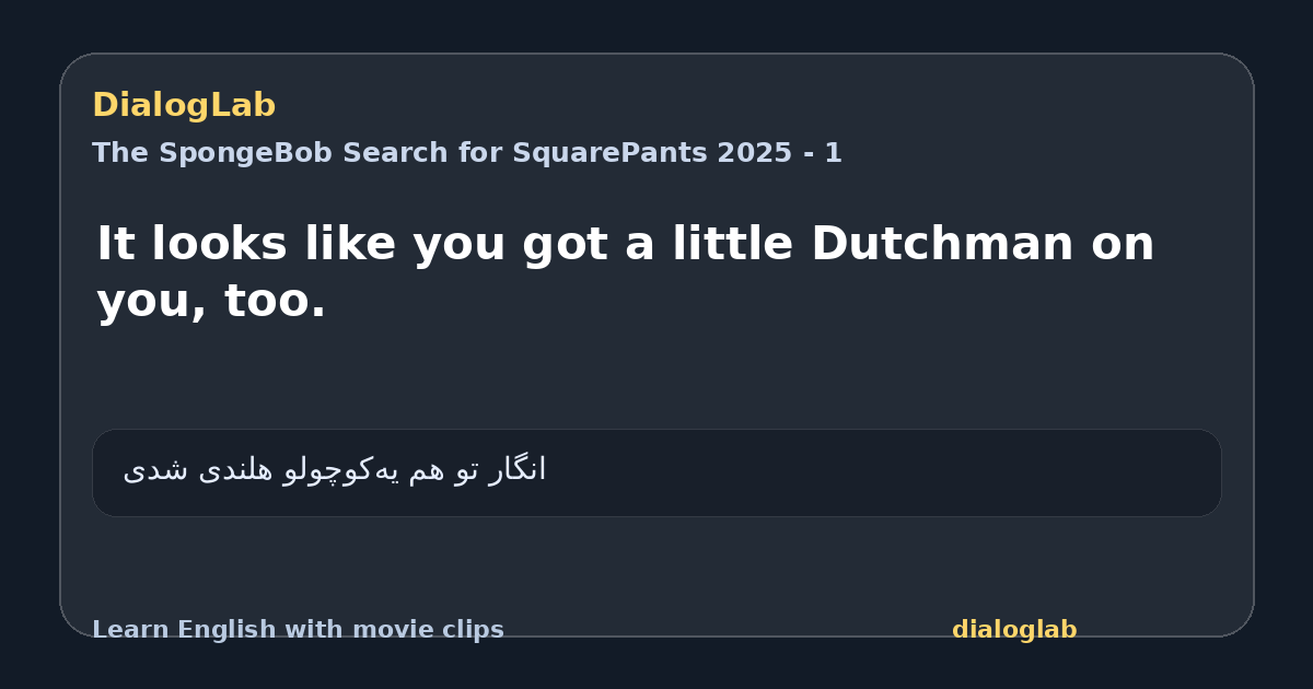 Share card for It looks like you got a little Dutchman on you, too.