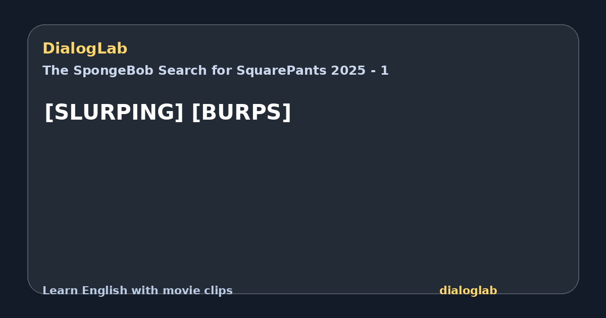 Share card for [SLURPING] [BURPS]
