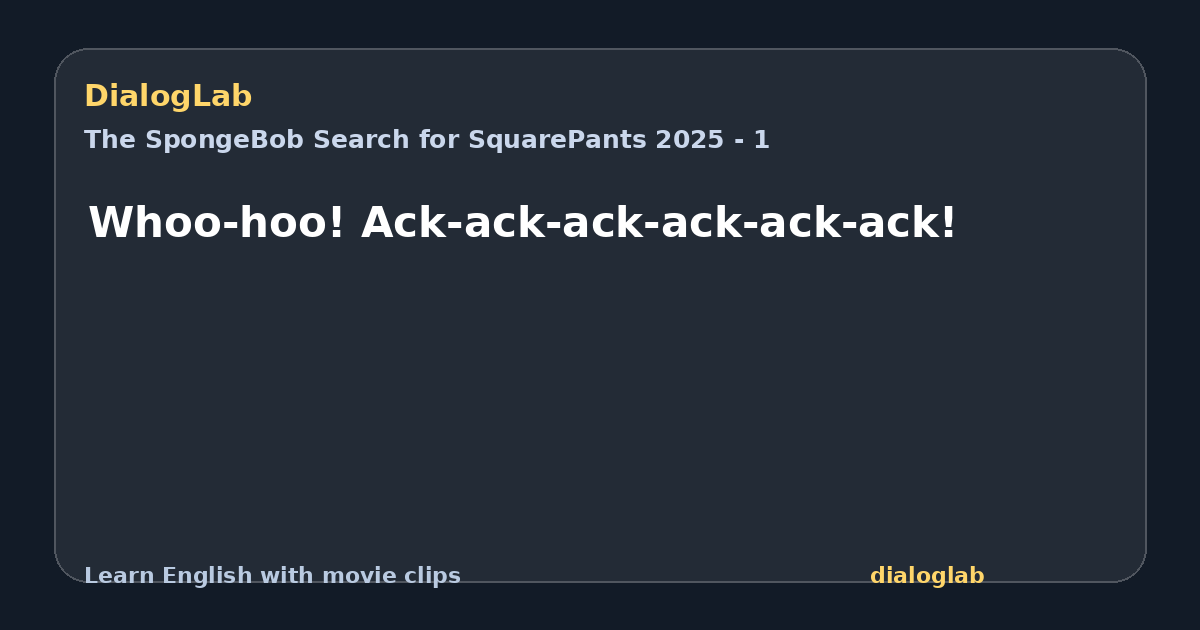 Share card for Whoo-hoo! Ack-ack-ack-ack-ack-ack!