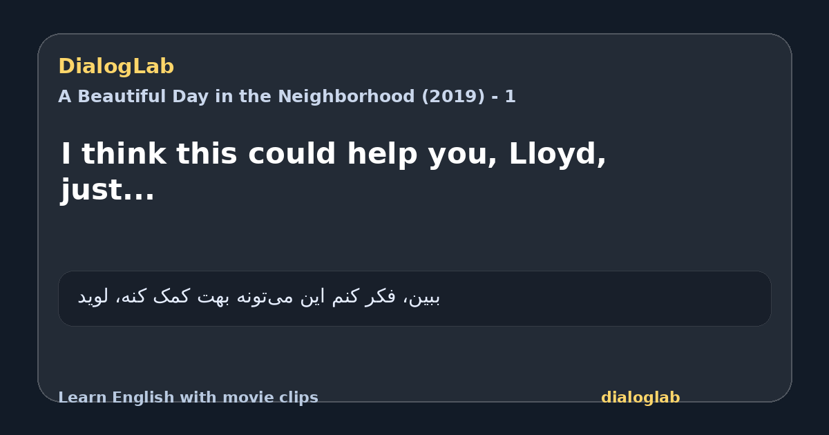 Share card for I think this could help you, Lloyd, just...