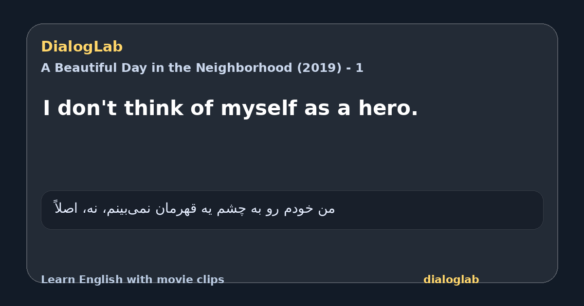 Share card for I don't think of myself as a hero.