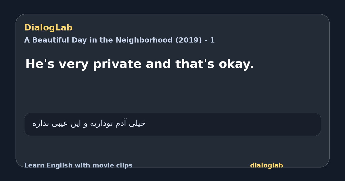 Share card for He's very private and that's okay.