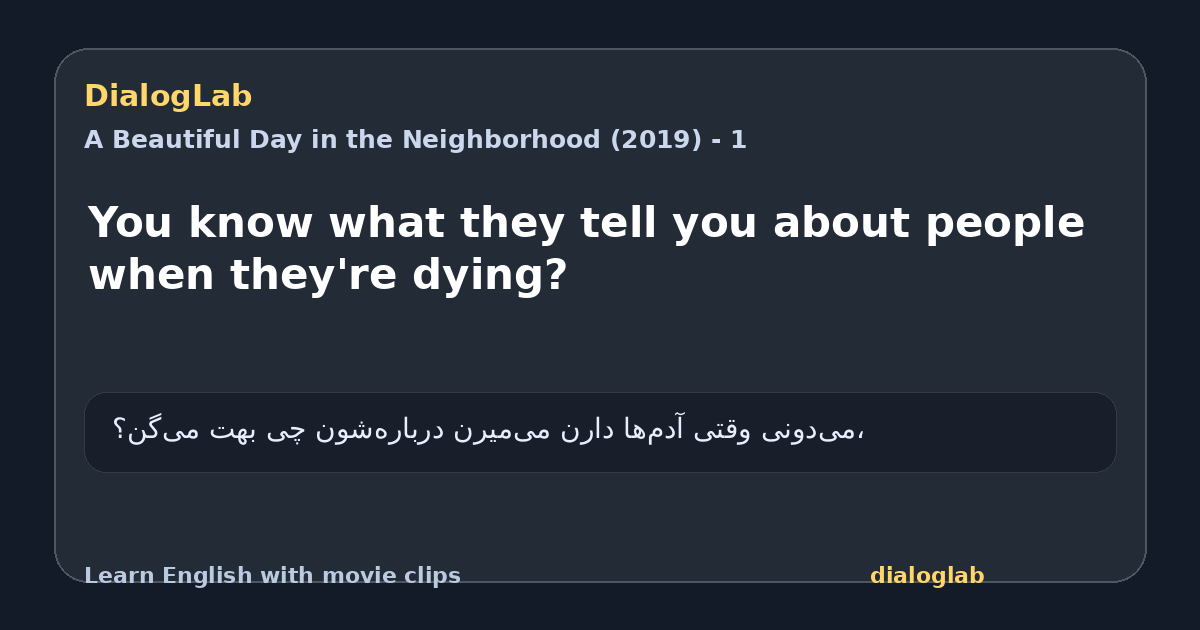 Share card for You know what they tell you about people when they're dying?