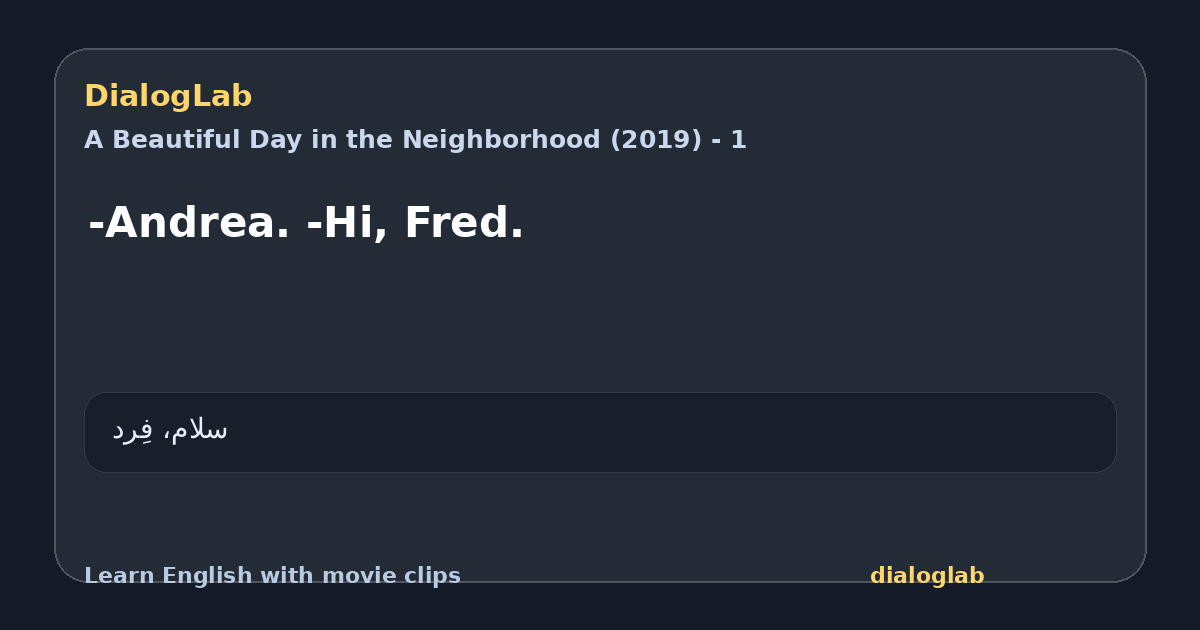 Share card for -Andrea. -Hi, Fred.