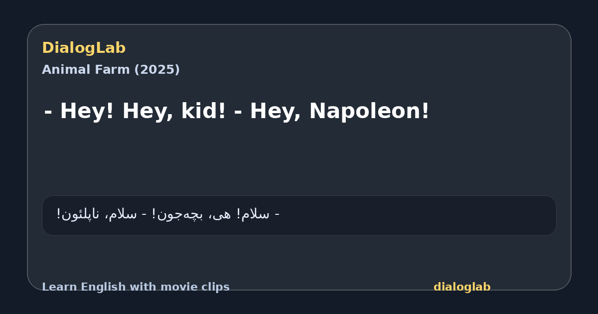 Share card for - Hey! Hey, kid! - Hey, Napoleon!