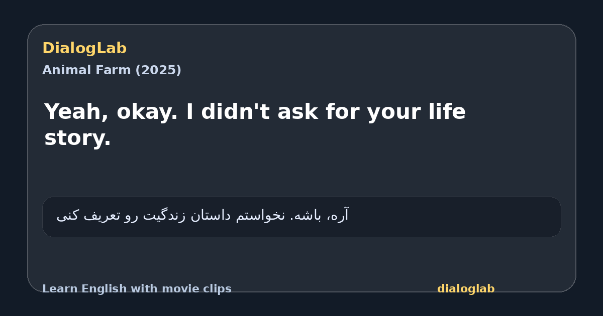 Share card for Yeah, okay. I didn't ask for your life story.