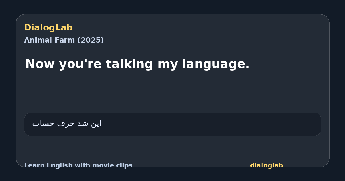 Share card for Now you're talking my language.