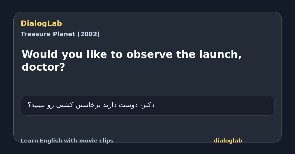 Share card for Would you like to observe the launch, doctor?