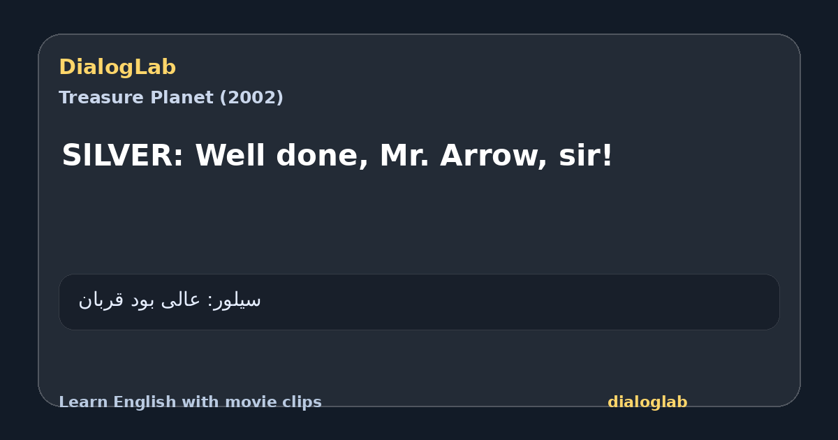 Share card for SlLVER: Well done, Mr. Arrow, sir!