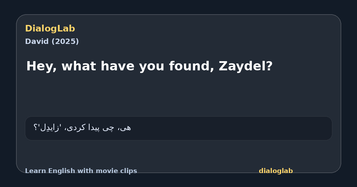 Share card for Hey, what have you found, Zaydel?