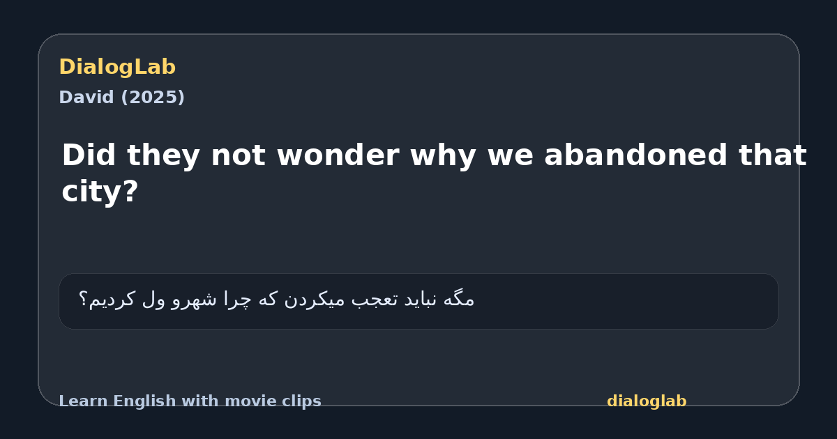 Share card for Did they not wonder why we abandoned that city?