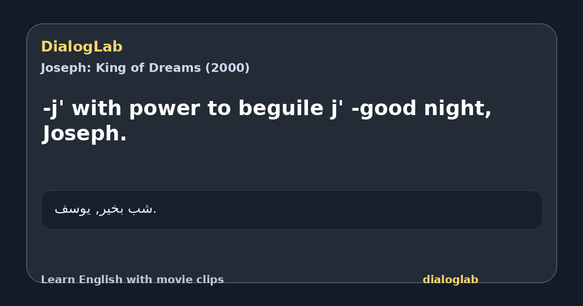 Share card for -j' with power to beguile j' -good night, Joseph.