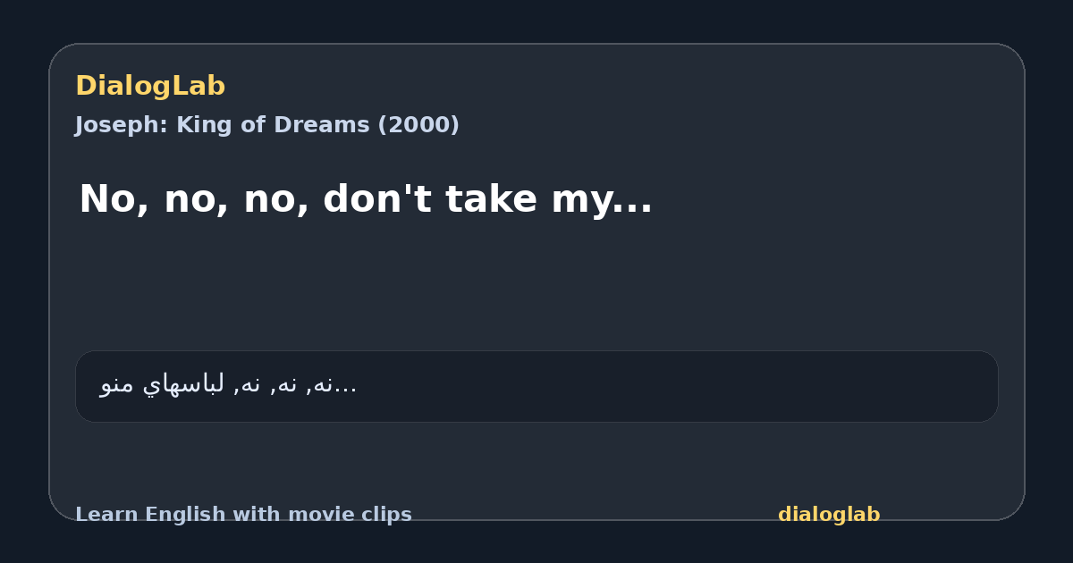 Share card for No, no, no, don't take my...