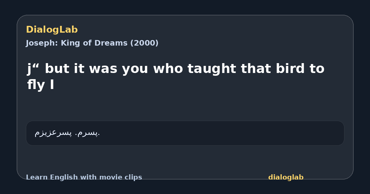 Share card for j“ but it was you who taught that bird to fly I