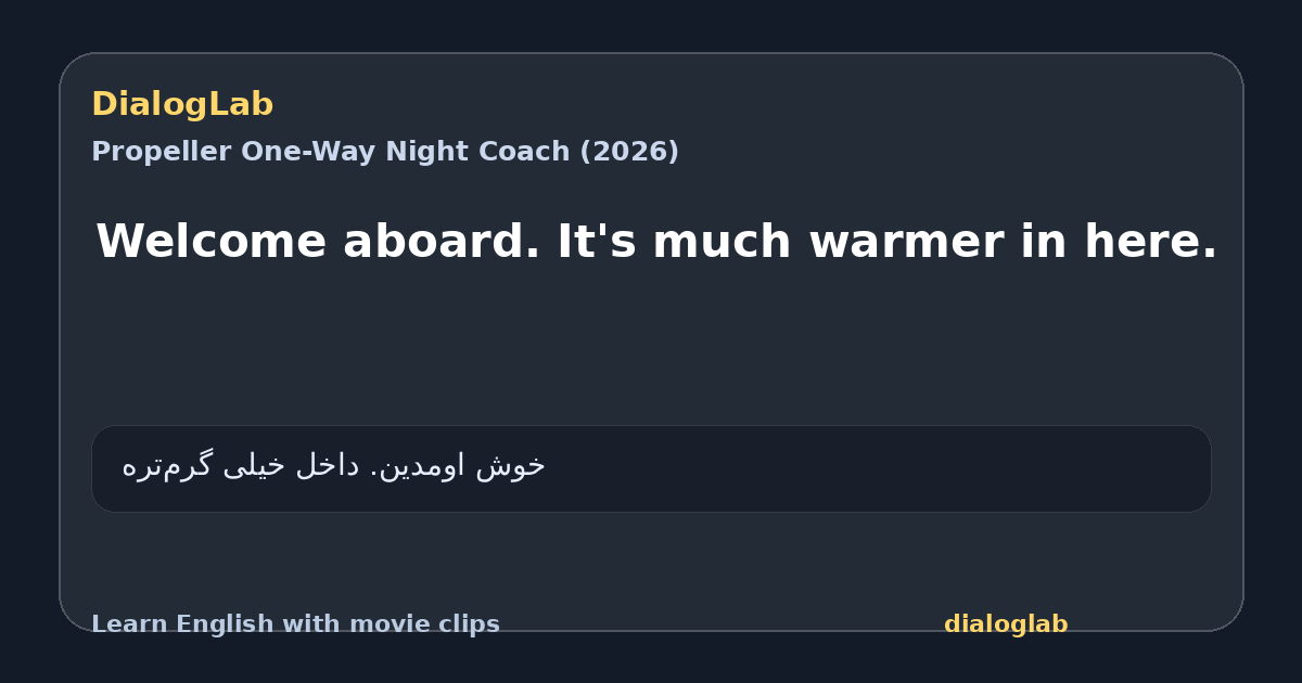 Share card for Welcome aboard. It's much warmer in here.