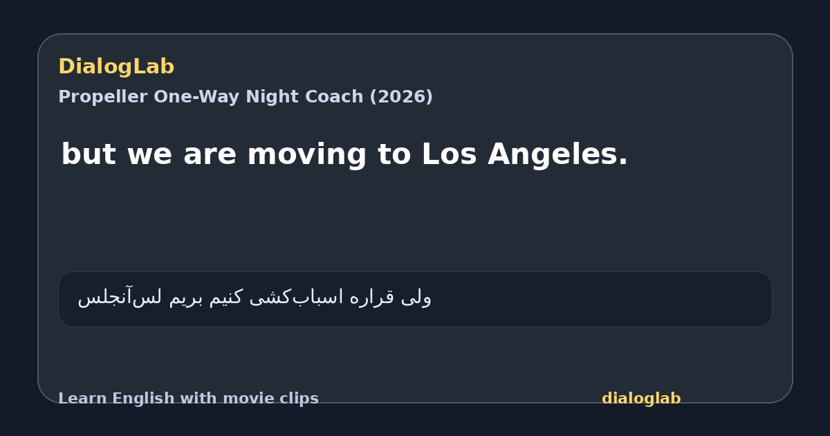 Share card for but we are moving to Los Angeles.