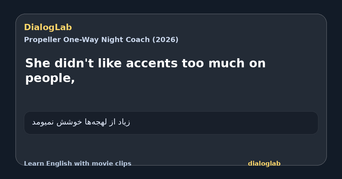 Share card for She didn't like accents too much on people,
