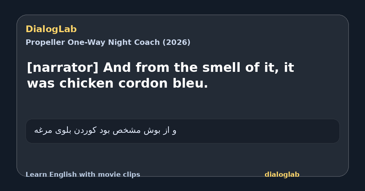 Share card for [narrator] And from the smell of it, it was chicken cordon bleu.