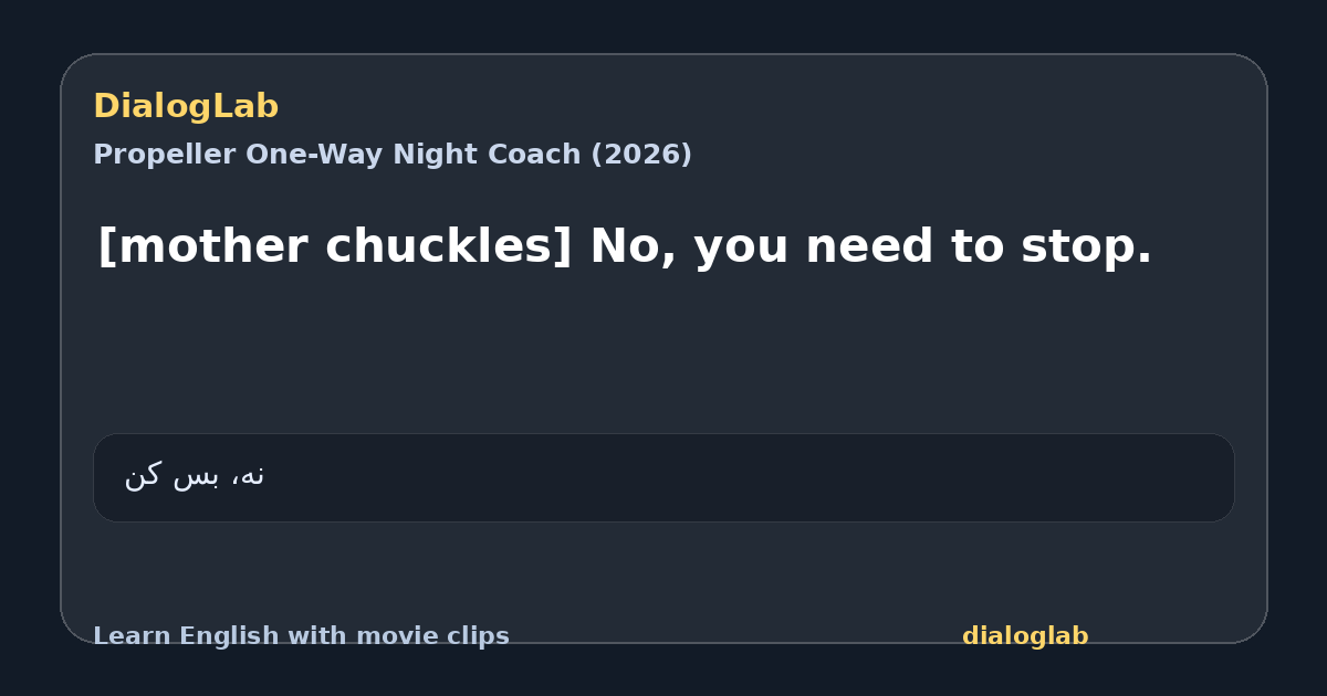Share card for [mother chuckles] No, you need to stop.
