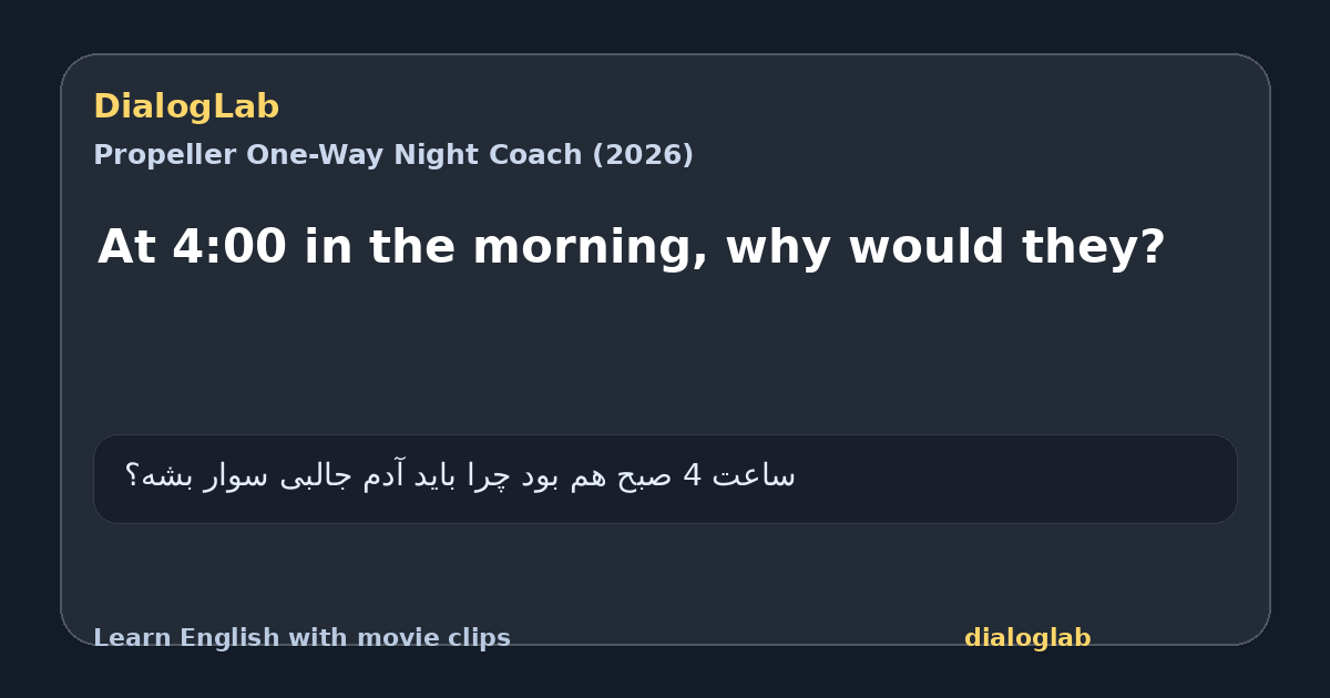 Share card for At 4:00 in the morning, why would they?