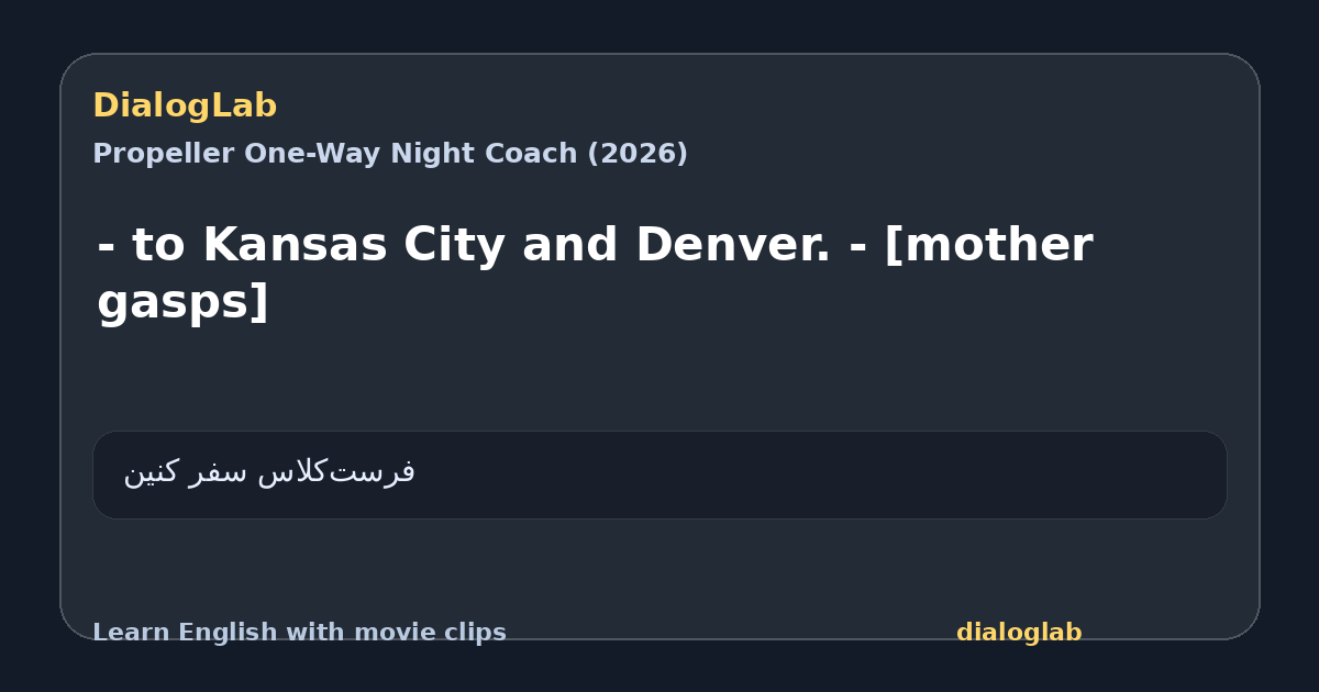 Share card for - to Kansas City and Denver. - [mother gasps]
