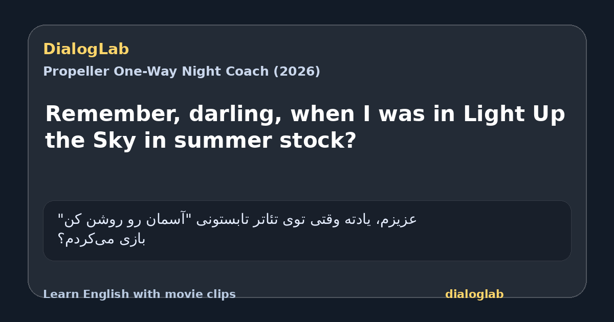 Share card for Remember, darling, when I was in Light Up the Sky in summer stock?