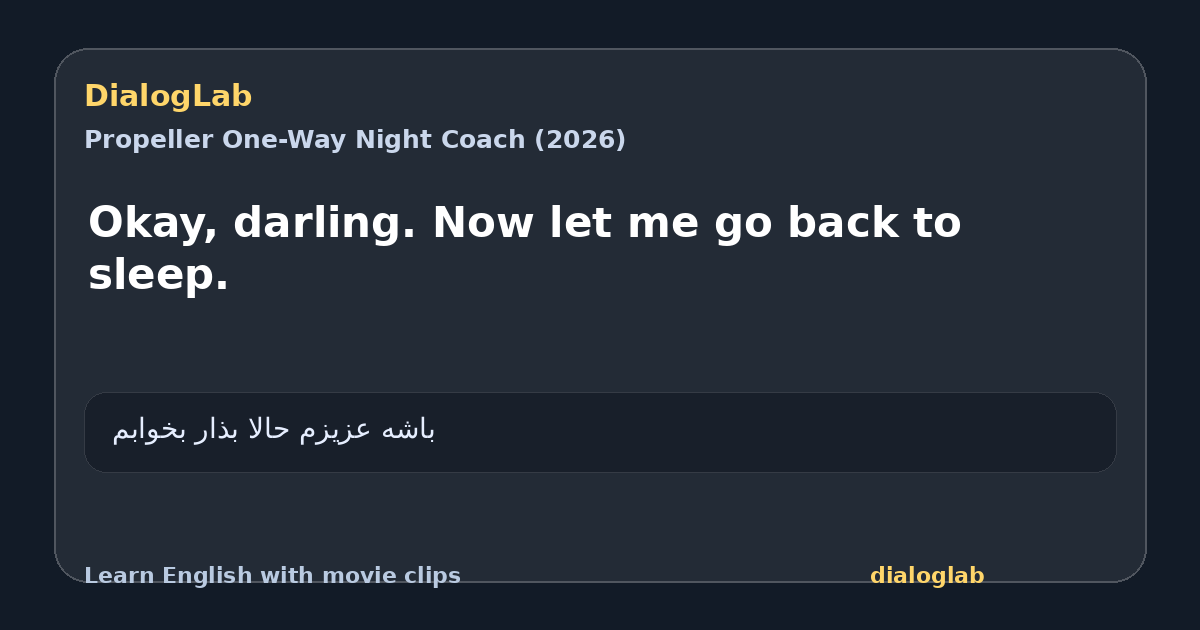 Share card for Okay, darling. Now let me go back to sleep.