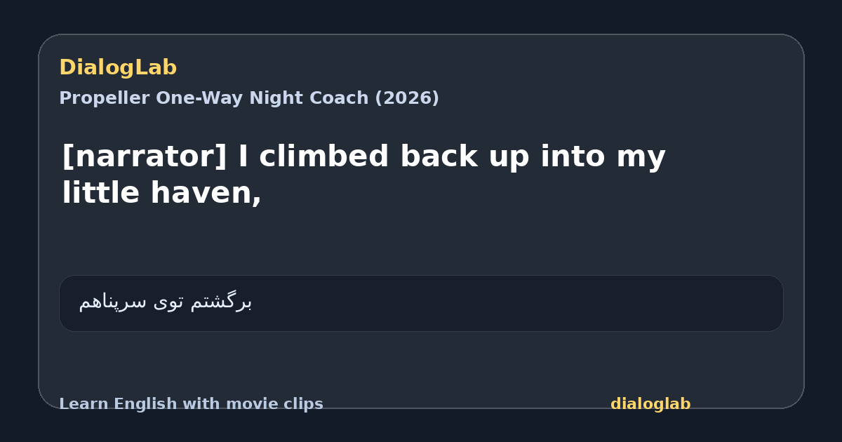 Share card for [narrator] I climbed back up into my little haven,