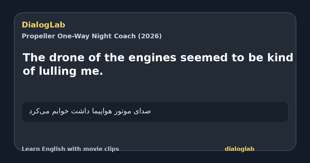 Share card for The drone of the engines seemed to be kind of lulling me.