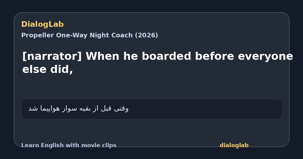 Share card for [narrator] When he boarded before everyone else did,