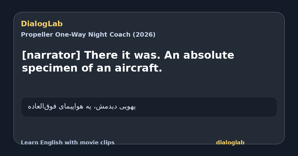 Share card for [narrator] There it was. An absolute specimen of an aircraft.