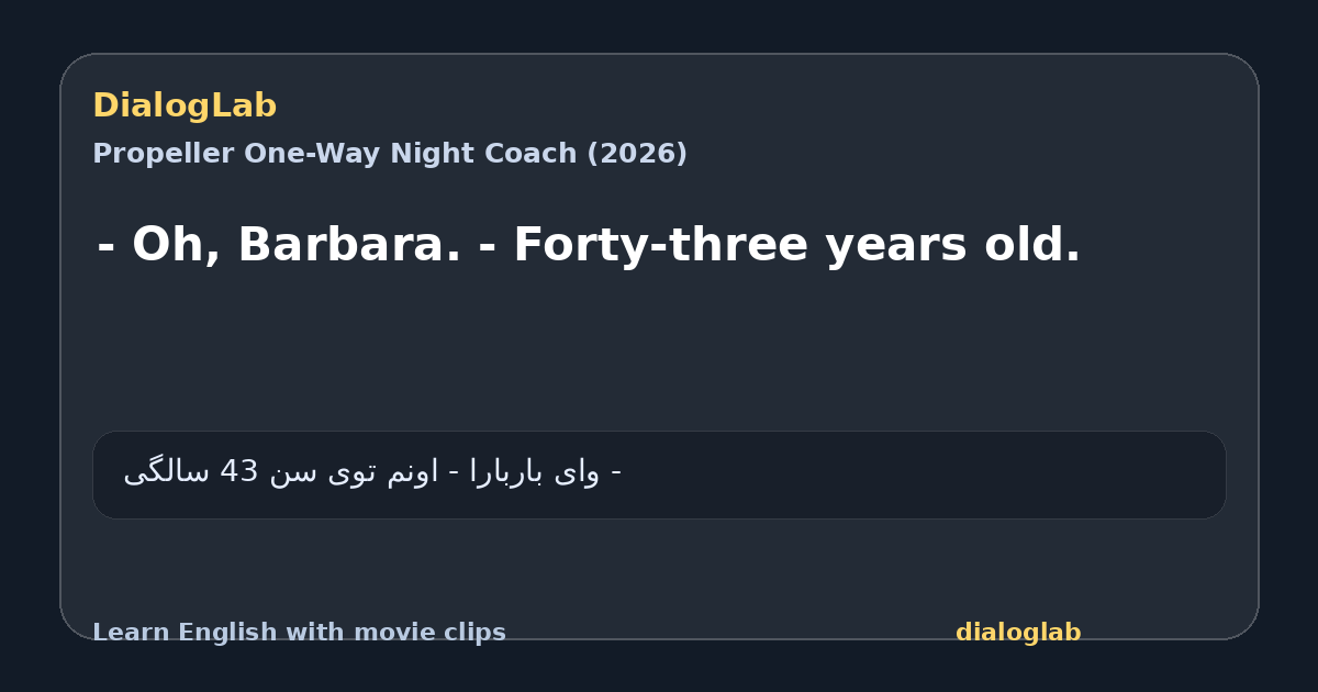 Share card for - Oh, Barbara. - Forty-three years old.